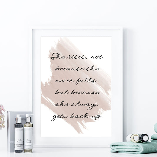 She rises not because she never falls... Printable Wall Art