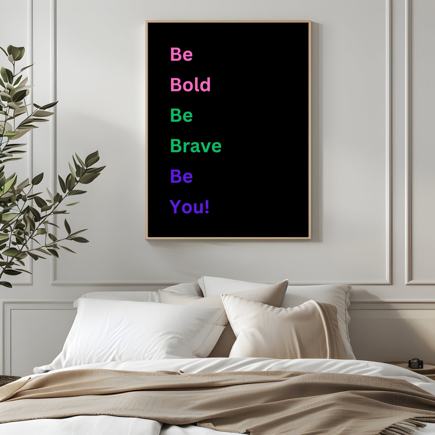 Be bold, be brave, be you - Printable Wall Art