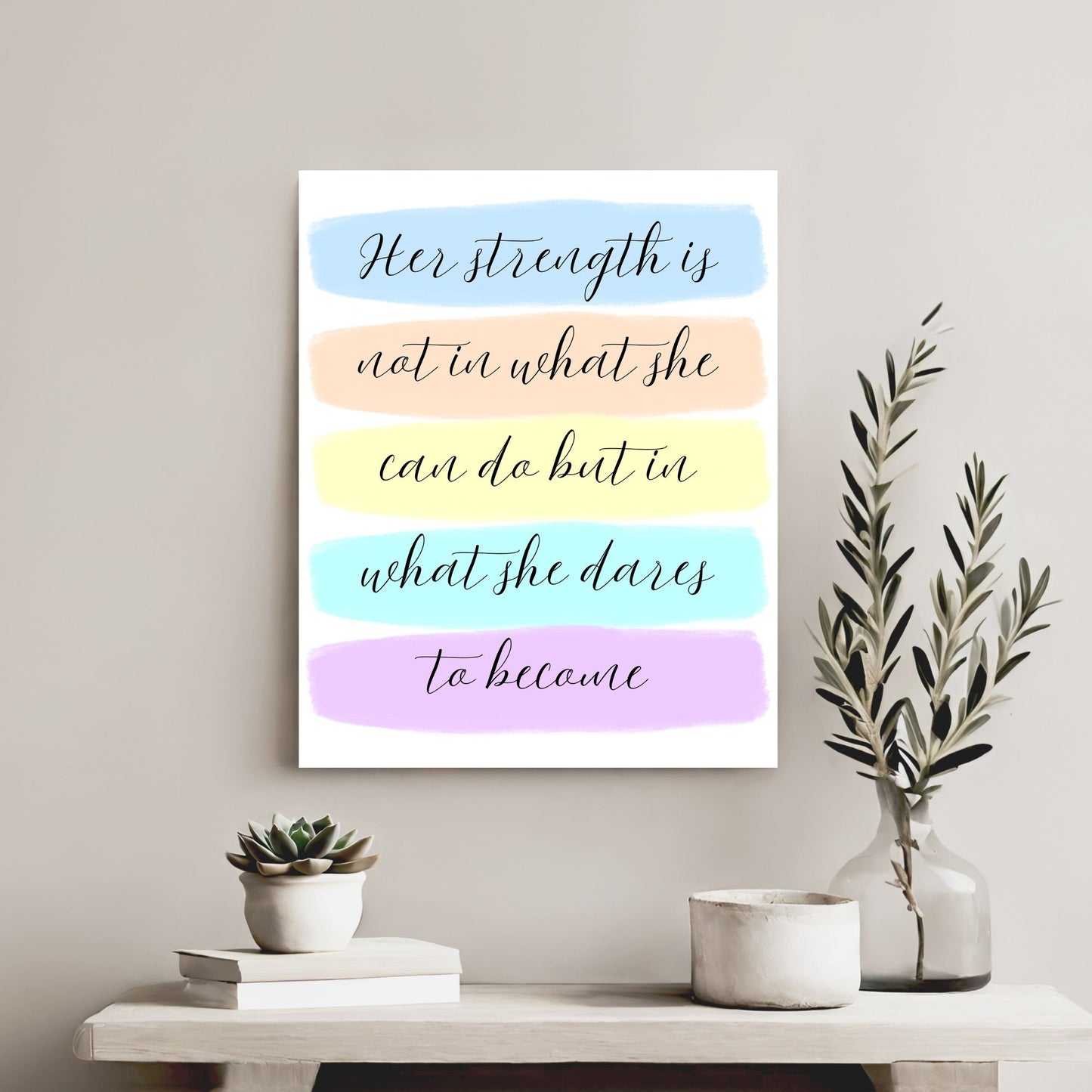 Her strength is not in what she can do... Printable Wall Art