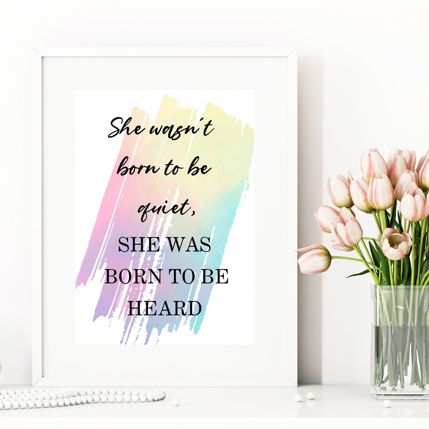 She wasn't born to be quiet, she was born to be heard - Printable Wall Art