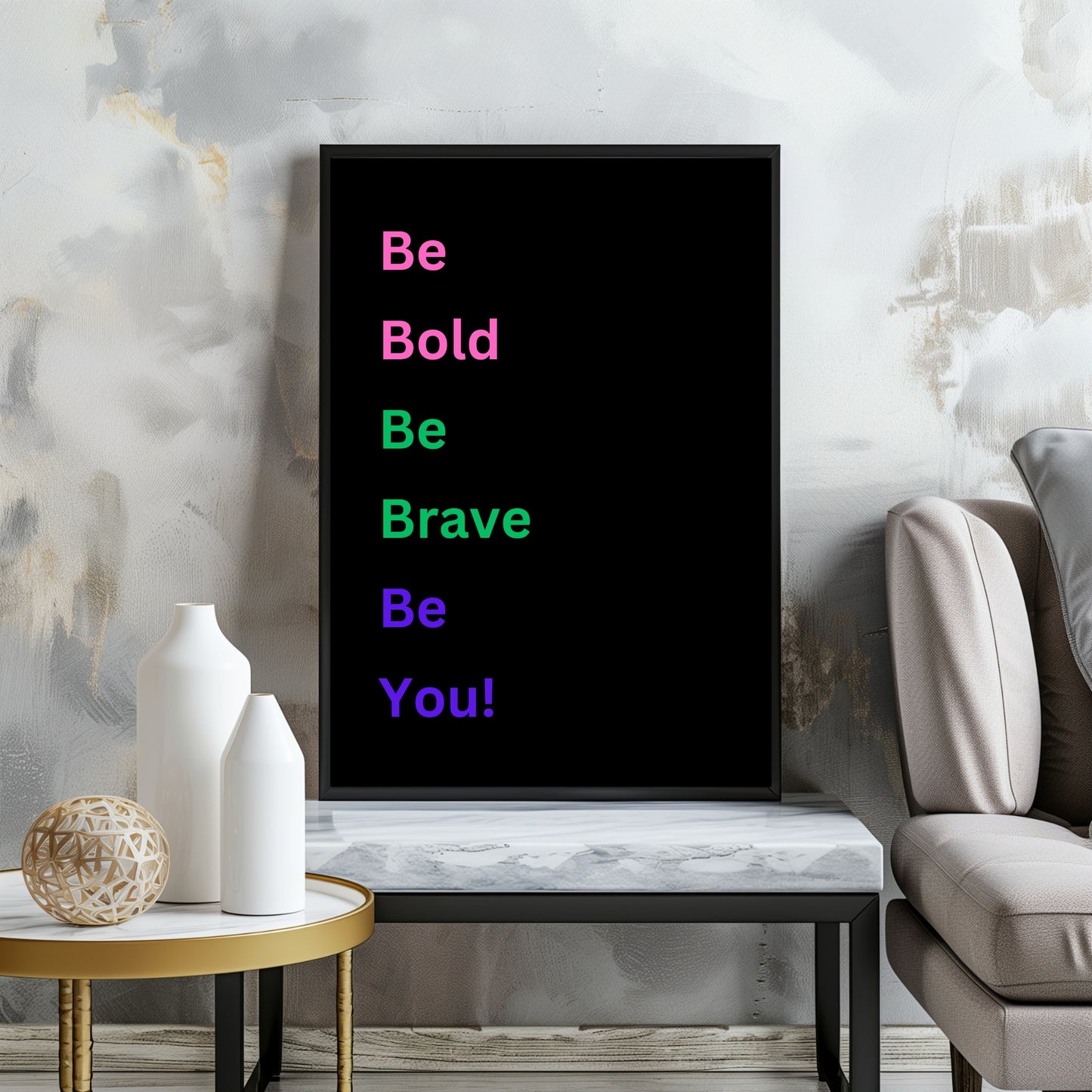 Be bold, be brave, be you - Printable Wall Art