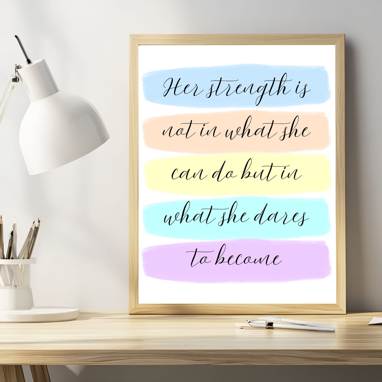 Her strength is not in what she can do... Printable Wall Art