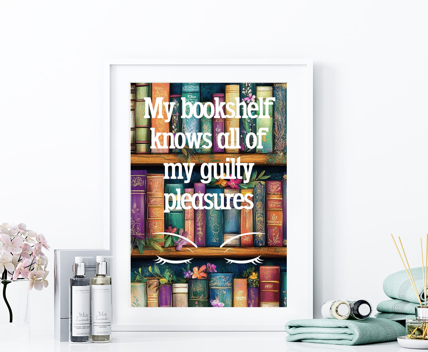 Printable ‘My Bookshelf Knows All Of My’…Wall Art