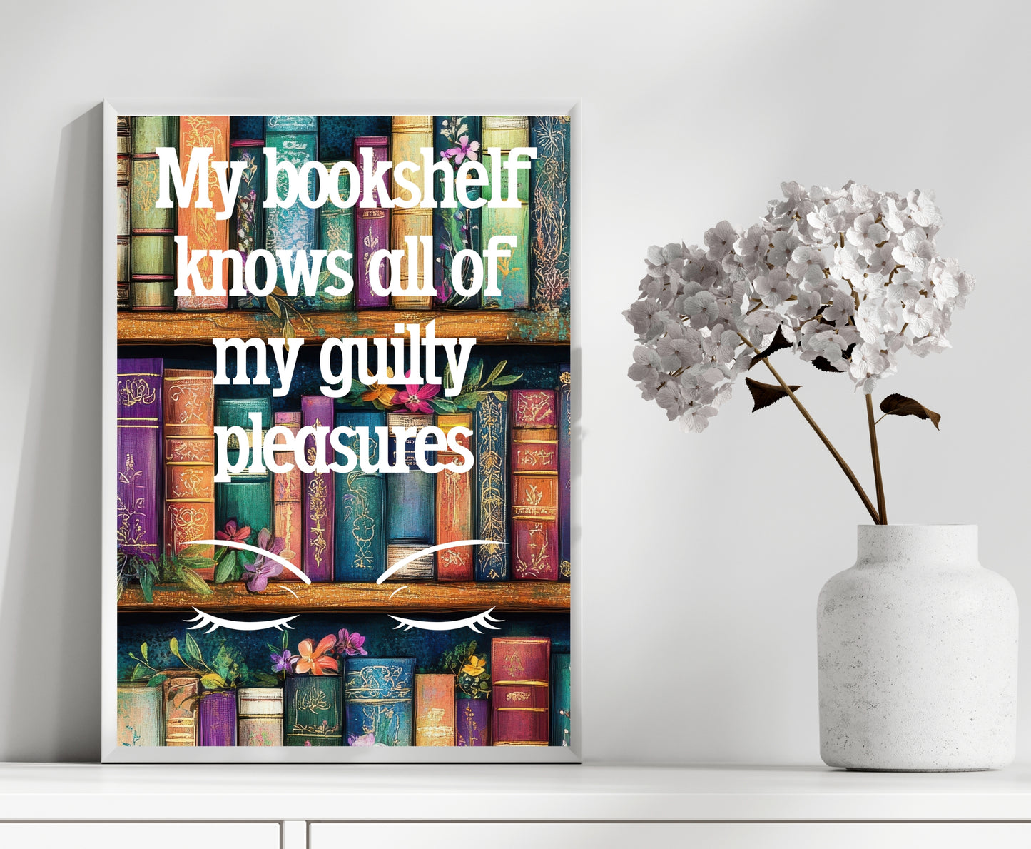 Printable ‘My Bookshelf Knows All Of My’…Wall Art