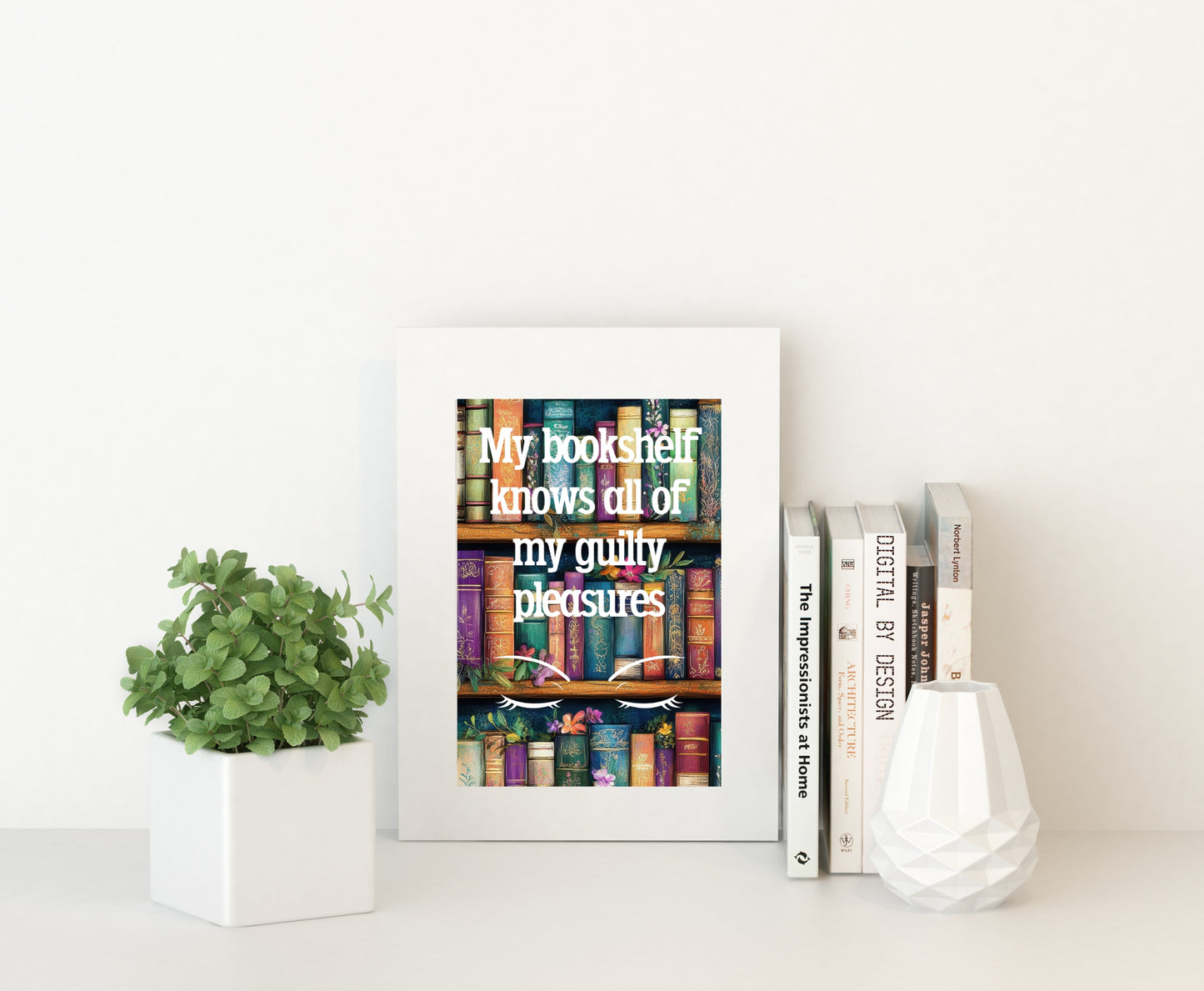 Printable ‘My Bookshelf Knows All Of My’…Wall Art