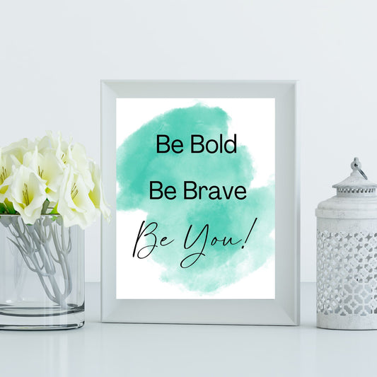 Digital Wall Art- Be bold be brave- instant download