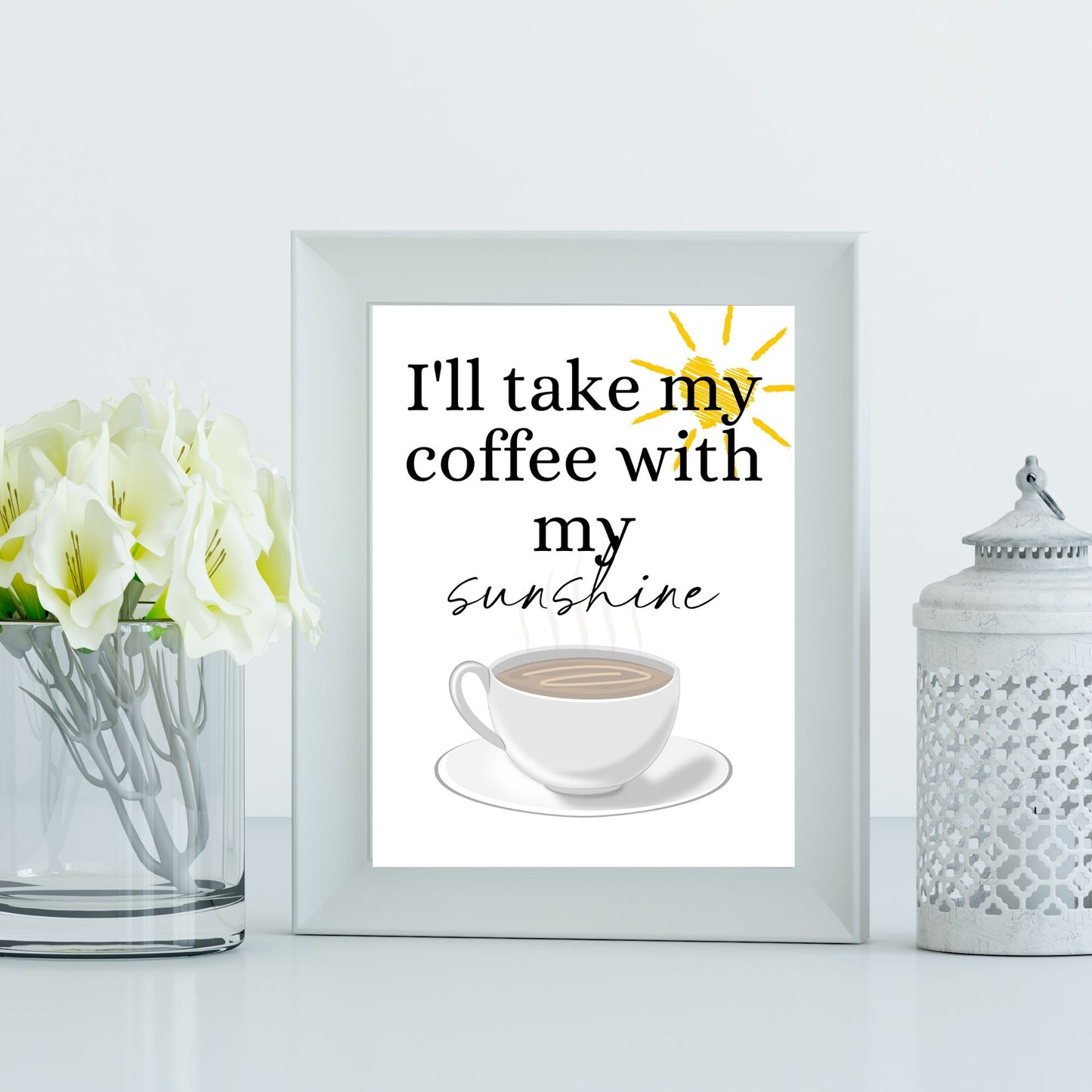 Digital Wall Art- I`ll take my coffee...instant download