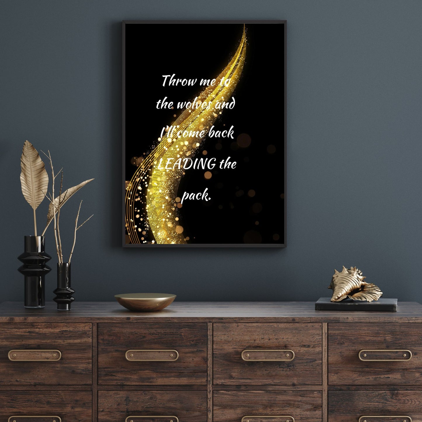 Digital Wall Art-Throw me to the wolves...instant download