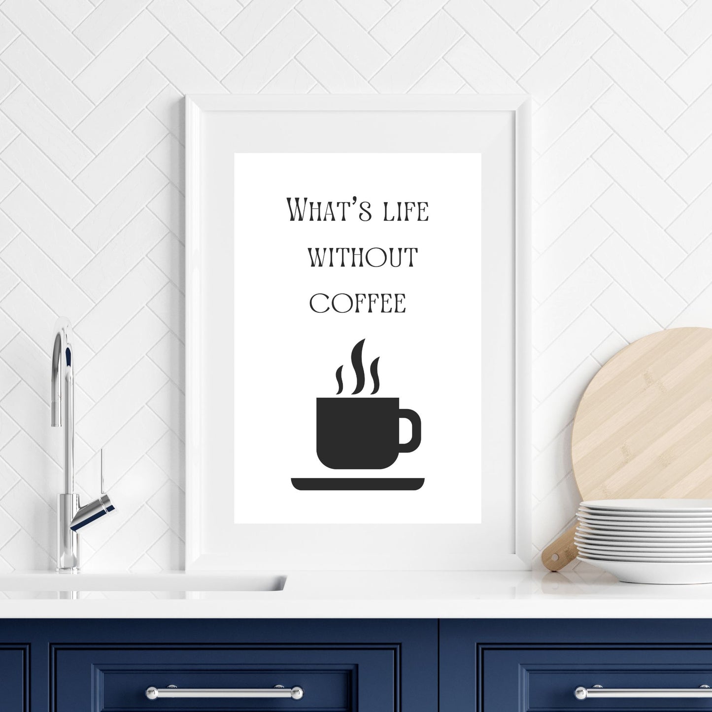 Digital Wall Art-What's life without coffee- instant download